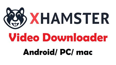 XHamster Downloader .